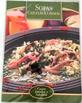 SOPAS CAZUELAS & CREMAS   -COCINA FAMILIAR Y SALUDABLE-