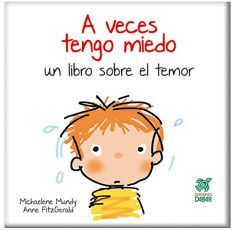 A VECES TENGO MIEDO, UN LIBRO SOBRE EL TEMOR