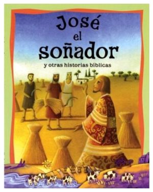 JOSE EL SOADOR -Y OTRAS HISTORIAS BIBLICAS-