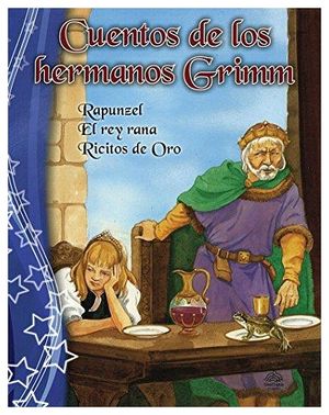 CUENTOS DE LOS HERMANOS GRIMM -RAPUNZEL/REY RANA/RICITOS DE ORO-