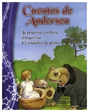CUENTOS DE ANDERSEN -LA PEQUEA CERILLERA/PULGARCITA/SOLDADITO-