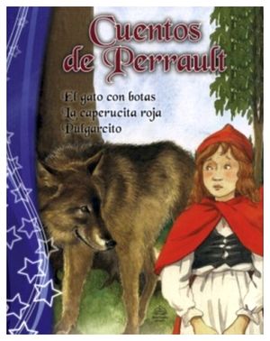 CUENTOS DE PERRAULT -GATO CON BOTAS/CAPERUCITA/PULGARCITO-