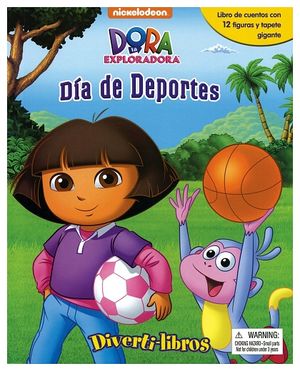DIVERTILIBROS -DORA LA EXPLORADORA/DIA DE DEPORTES- (C/FIGURAS Y