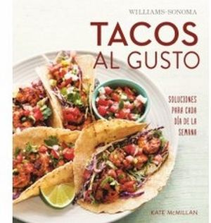 TACOS AL GUSTO -SOLUCIONES P/CADA DIA DE LA SEMANA-