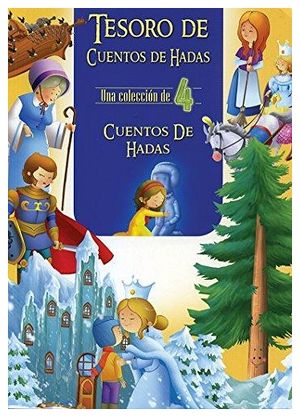 TESORO DE CUENTOS DE HADAS -CUENTOS DE HADAS- (UNA COLECCION DE 4