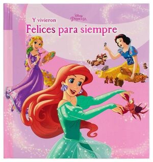 COLECCIN INFANTIL DE CUENTOS DISNEY: Y VIVIERON FELICES PARA SIEMPRE