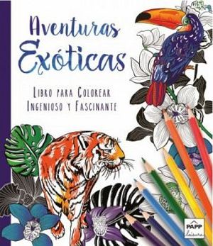 AVENTURAS EXOTICAS (LIBRO P/COLOREAR)