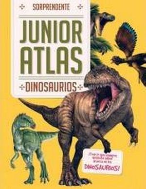 SORPRENDENTE ATLAS JUNIOR -DINOSAURIOS-