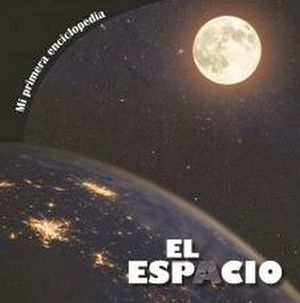 MI PRIMERA ENCICLOPEDIA -EL ESPACIO-