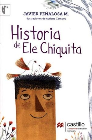 HISTORIA DE ELE CHIQUITA (CASTILLO DE LA LECTURA)