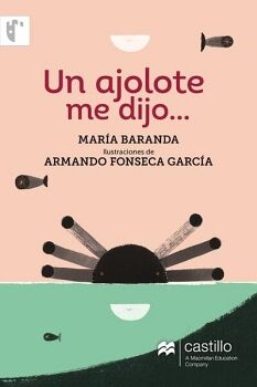 UN AJOLOTE ME DIJO...