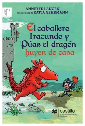 CABALLERO IRACUNDO Y PUAS EL DRAGON HUYEN DE CASA (CASTILLO LEC.)