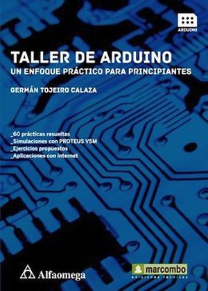 TALLER DE ARDUINO -UN ENFOQUE PRACTICO P/PRINCIPIANTES-