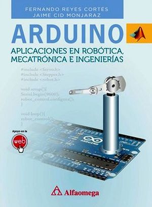 ARDUINO -APLICACIONES EN ROBTICA, MECATRNICA E INGENIERAS-