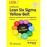 CERTIFICACION LEAN SIX SIGMA YELLOW BELT PARA LA EXCELENCIA 2ED.