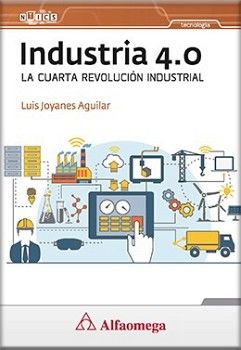 INDUSTRIA 4.0 -LA CUARTA REVOLUCION INDUSTRIAL-
