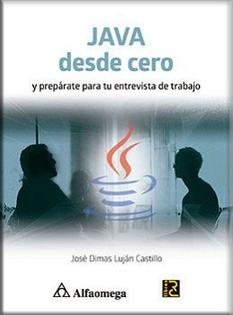 JAVA DESDE CERO -Y PREPARATE PARA TU ENTREVISTA DE TRABAJO-