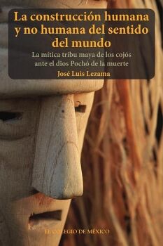 LA CONSTRUCI�N HUMANA Y NO HUMANA DEL SENTIDO DEL MUNDO.
