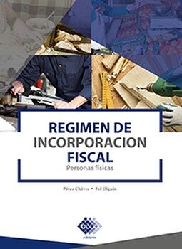 RÉGIMEN DE INCORPORACIÓN FISCAL 2ED. -PERSONAS FÍSICAS-