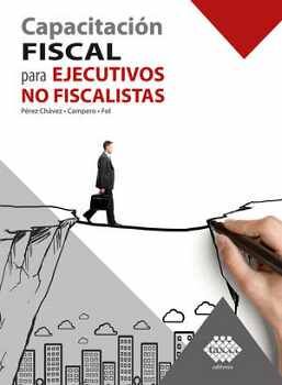 CAPACITACIN FISCAL PARA EJECUTIVOS NO FISCALISTAS 16ED.