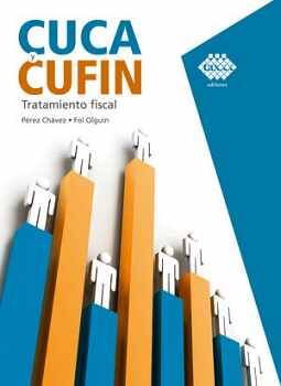 CUCA Y CUFIN 3ED. -TRATAMIENTO FISCAL-