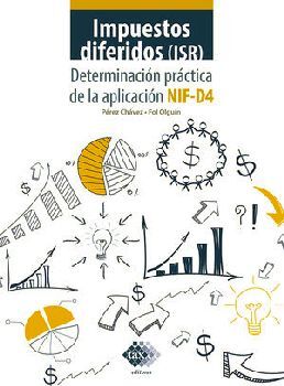 IMPUESTOS DIFERIDOS (ISR) -DETERMINACIN PRCTICA- 4ED.