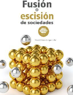 FUSIN Y ESCISIN DE SOCIEDADES 3ED.