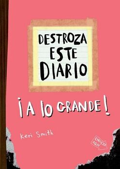 DESTROZA ESTE DIARIO. A LO GRANDE - NARANJA FL�OR