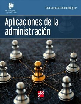 APLICACIONES DE LA ADMINISTRACI�N (SERIE BACHILLERATO TECNOL�GICO)