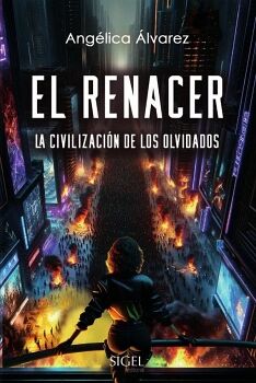 EL RENACER -LA CIVILIZACI�N DE LOS OLVIDADOS-