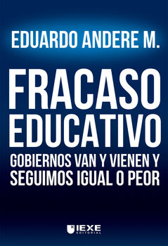FRACASO EDUCATIVO -GOBIERNOS VAN Y VIENEN Y SEGUIMOS IGUAL-