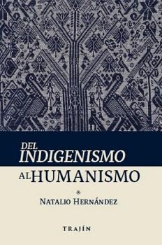 DEL INDIGENISMO AL HUMANISMO