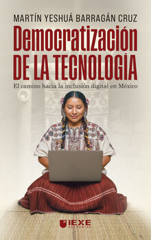 DEMOCRATIZACI�N DE LA TECNOLOG�A -EL CAMINO HACIA LA INCLUSI�N-