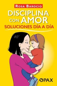 DISCIPLINA CON AMOR. SOLUCIONES DA A DA