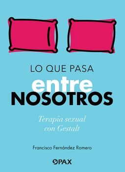 LO QUE PASA ENTRE NOSOTROS