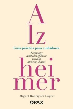 ALZHEIMER: GUA PRCTICA PARA CUIDADORES