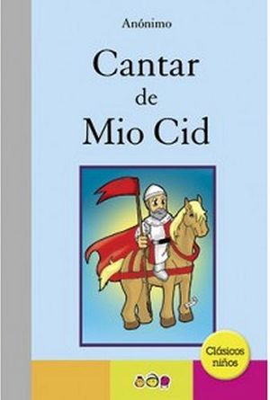 recuperación ambiente Premonición CANTAR DEL MIO CID (CLASICOS NIÑOS). ANONIMO.. 9786077200598