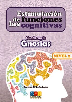ESTIMULACION DE LAS FUNC.COGN. NIVEL 2 CUAD.3 GNOSIAS