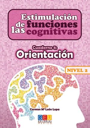 ESTIMULACION DE LAS FUNC.COGN. NIVEL 2 CUAD.8 ORIENT.