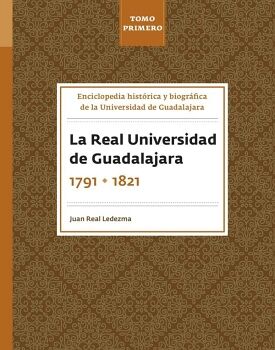 ENCICLOPEDIA HISTRICA Y BIOGRFICA DE LA UNIVERSIDAD DE GUADALAJARA. TOMO PRIMERO
