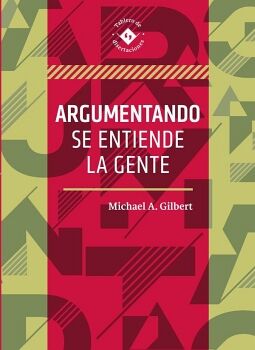 ARGUMENTANDO SE ENTIENDE LA GENTE