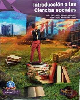 INTRODUCCIÓN A LAS CIENCIAS SOCIALES BACH.. VILLANUEVA/HERNÁNDEZ..  9786077438182