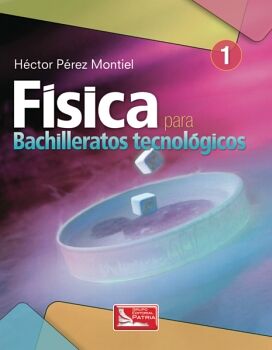 FSICA 1 PARA BACHILLERATOS TECNOLGICOS