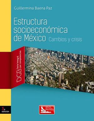 ESTRUCTURA SOCIOECONOMICA DE MEXICO 3ED. (DGB/S.INTEGRAL CO