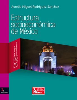 ESTRUCTURA SOCIOECONOMICA DE MEXICO 3ED. (DGB/S.INTEGRAL CO