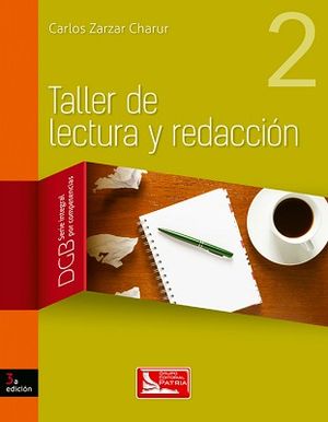 TALLER DE LECTURA Y REDACCION 2 BACH. 3ED. (DGB/S.INTEGRAL