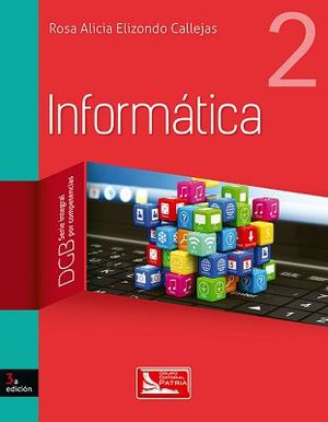 INFORMATICA 2 3ED. (DGB/S.INTEGRAL COMPETENCIAS)