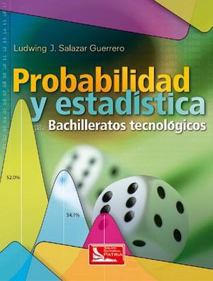 PROBABILIDAD Y ESTADISTICA PARA BACHILLERATOS TECNOLOG. (DG