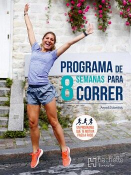 PROGRAMA DE 8 SEMANAS PARA CORRER