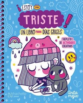 �ESTOY TAN TRISTE! UN LIBRO PARA D�AS GRISES